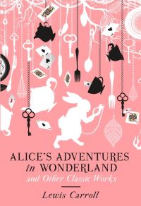 Book Cover for Alice's Adventures in Wonderland and Other Classic Works by Lewis Carroll