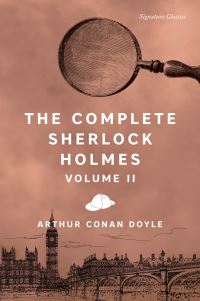 Book Cover for The Complete Sherlock Holmes. Volume II by Arthur Conan Doyle