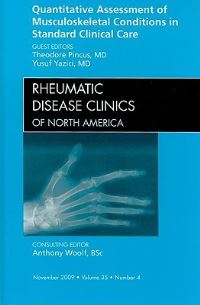 Book Cover for Quantitative Assessment of Musculoskeletal Conditions in Standard Clinical Care, An Issue of Rheumatic Disease Clinics by Theodore Pincus, Yusuf Yazici