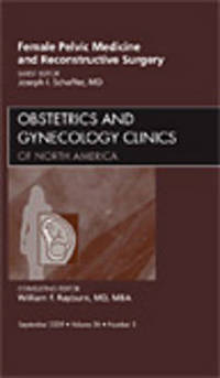Book Cover for Female Pelvic Medicine and Reconstructive Surgery, An Issue of Obstetrics and Gynecology Clinics by Joseph I Schaffer