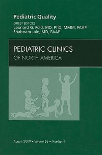 Book Cover for Pediatric Quality, An Issue of Pediatric Clinics by Leonard G Feld, Shabnam Jain