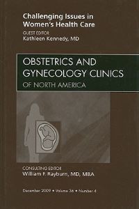 Book Cover for Challenging Issues in Women's Health Care, An Issue of Obstetrics and Gynecology Clinics by Kathleen Kennedy