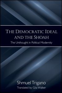 Book Cover for The Democratic Ideal and the Shoah by Shmuel Trigano