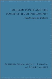 Book Cover for Merleau-Ponty and the Possibilities of Philosophy by Bernard Flynn, Wayne Jeffrey Froman, Robert Vallier