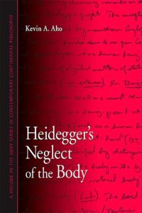 Book Cover for Heidegger's Neglect of the Body by Kevin A Aho
