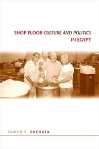 Book Cover for Shop Floor Culture and Politics in Egypt by Samer S Shehata