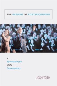 Book Cover for The Passing of Postmodernism by Josh Toth