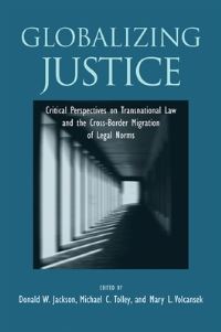 Book Cover for Globalizing Justice by Donald W Jackson, Michael Carlton Tolley, Mary L Volcansek