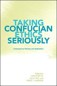 Book Cover for Taking Confucian Ethics Seriously by Kampor Yu, Julia Lai PoWah Tao, Philip J Ivanhoe