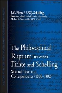 Book Cover for The Philosophical Rupture Between Fichte and Schelling by Friedrich Wilhelm Joseph von Schelling, Johann Gottlieb Fichte, Michael G Vater, David W Wood