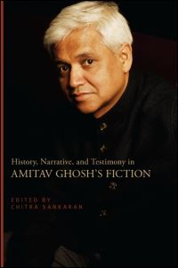 Book Cover for History, Narrative, and Testimony in Amitav Ghosh's Fiction by Chitra Sankaran