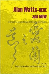 Book Cover for Alan Watts-Here and Now by Peter J Columbus, Donadrian L Rice