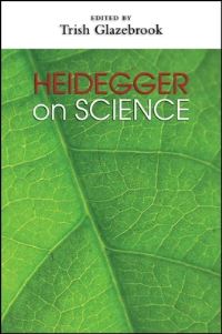 Book Cover for Heidegger on Science by Trish Glazebrook
