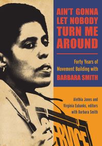 Book Cover for Ain't Gonna Let Nobody Turn Me Around by Alethia Jones, Virginia Eubanks, Barbara Smith