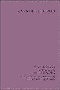 Book Cover for A Man of Little Faith by Michel Deguy