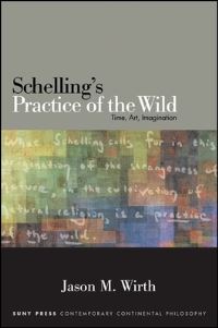Book Cover for Schelling's Practice of the Wild by Jason M Wirth