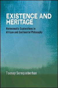 Book Cover for Existence and Heritage by Tsenay Serequeberhan