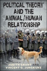 Book Cover for Political Theory and the Animal/human Relationship by Judith Grant, Vincent Jungkunz