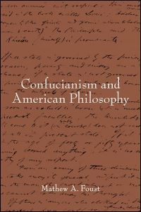 Book Cover for Confucianism and American Philosophy by Mathew A Foust