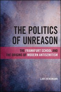 Book Cover for The Politics of Unreason by Lars Rensmann