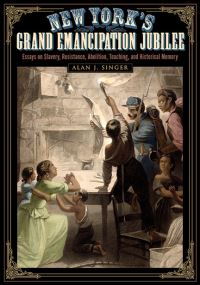 Book Cover for New York's Grand Emancipation Jubilee by Alan J Singer