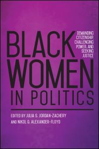 Book Cover for Black Women in Politics by Julia Sheron JordanZachery, Nikol G AlexanderFloyd