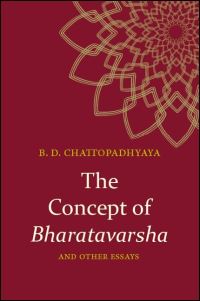 Book Cover for The Concept of Bharatavarsha and Other Essays by Braja Dulal Chattopadhyaya