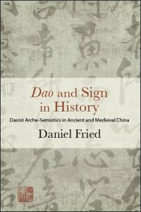 Book Cover for Dao and Sign in History by Daniel Fried