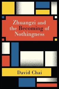 Book Cover for Zhuangzi and the Becoming of Nothingness by David Chai