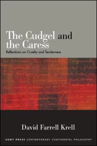 Book Cover for The Cudgel and the Caress by David Farrell Krell