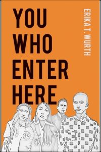 Book Cover for You Who Enter Here by Erika T Wurth