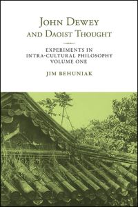 Book Cover for John Dewey and Daoist Thought by Jim Behuniak