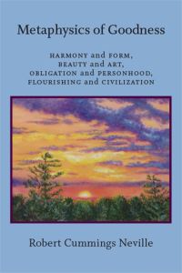 Book Cover for Metaphysics of Goodness by Robert Cummings Neville
