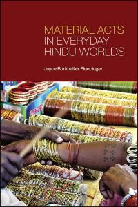 Book Cover for Material Acts in Everyday Hindu Worlds by Joyce Burkhalter Flueckiger