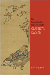 Book Cover for The Contemplative Foundations of Classical Daoism by Harold David Roth