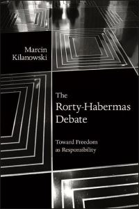 Book Cover for The Rorty-Habermas Debate by Marcin Kilanowski