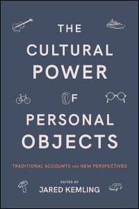 Book Cover for The Cultural Power of Personal Objects by Jared Kemling