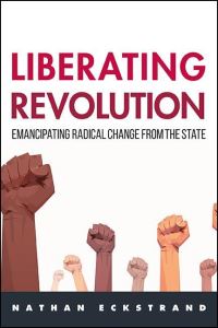 Book Cover for Liberating Revolution by Nathan Eckstrand