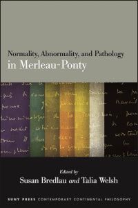 Book Cover for Normality, Abnormality, and Pathology in Merleau-Ponty by Susan Bredlau, Talia Welsh