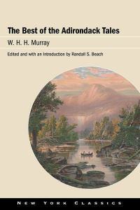 Book Cover for The Best of the Adirondack Tales by W H H Murray