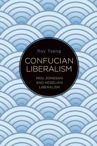 Book Cover for Confucian Liberalism by Roy Tseng