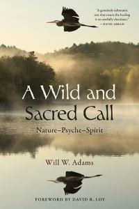 Book Cover for A Wild and Sacred Call by Will W Adams