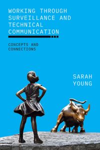 Book Cover for Working Through Surveillance and Technical Communication by Sarah Young