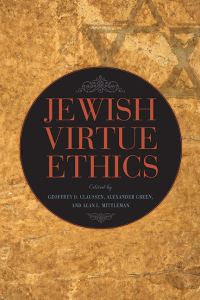 Book Cover for Jewish Virtue Ethics by Geoffrey D Claussen, Alexander Green, Alan Mittleman