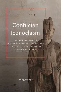 Book Cover for Confucian Iconoclasm by Philippe Major