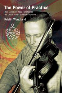 Book Cover for The Power of Practice by Kristin Wendland