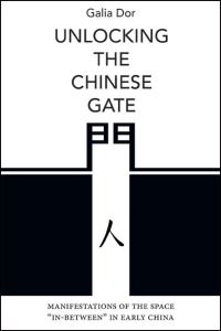 Book Cover for Unlocking the Chinese Gate by Galia Harel Dor