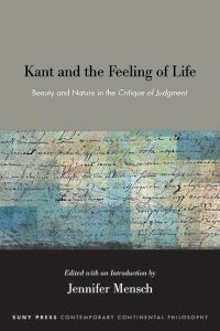 Book Cover for Kant and the Feeling of Life by Jennifer Mensch