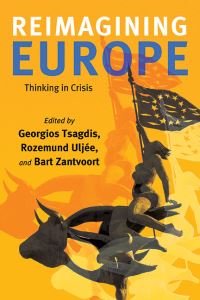 Book Cover for Reimagining Europe by Georgios Tsagdis, Rozemund Uljée, Bart Zantvoort