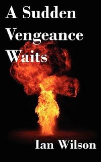 Book Cover for A Sudden Vengeance Waits by Ian Wilson